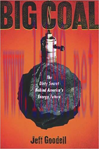 Big Coal: The Dirty Secret Behind America’s Energy Future Reprint Edition,