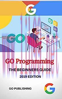 GO: GO Programming Language, 2019 Edition