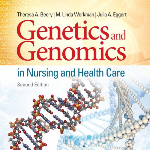 Genetics and Genomics in Nursing and Health Care, 2e - JoyceTu