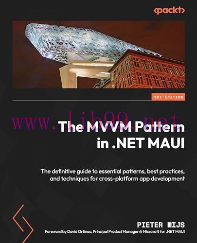 [FOX-Ebook]The MVVM Pattern in .NET MAUI: The definitive guide to essential patterns, best prac...