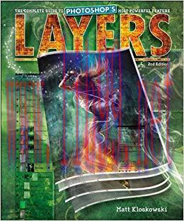 Layers: The Complete Guide to Photoshop’s Most Powerful Feature 2nd Edition,
