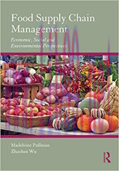 Food Supply Chain Management: Economic, Social and Environmental Perspectives 1st Edition,