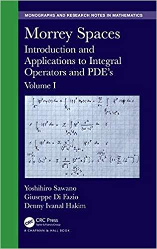 (PDF)Morrey Spaces Introduction and Applications to Integral Operators and PDE’s, Volume I (Cha...