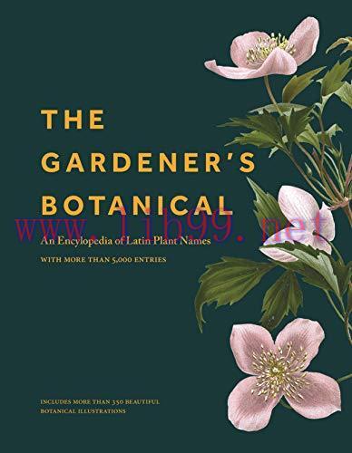 [FOX-Ebook]The Gardener's Botanical: An Encyclopedia of Latin Plant Names - with More than 5,00...