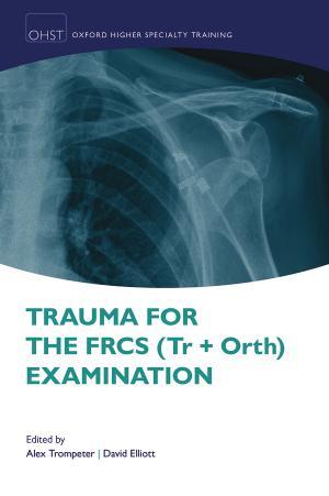 Trauma for the FRCS (Tr_Orth) Examination