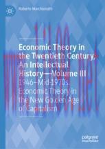 [PDF]Economic Theory in the Twentieth Century, An Intellectual History—Volume III : 1946–Mid-19...