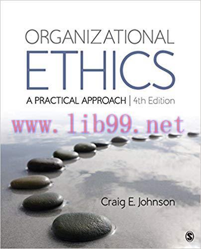 Organizational Ethics: A Practical Approach 4th Edition,