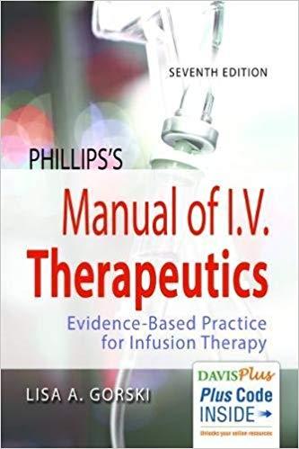 Phillips’s Manual of I.V. Therapeutics Evidence-Based Practice for Infusion Therapy 7th Edition