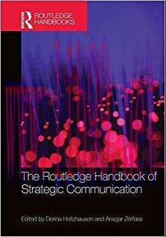 The Routledge Handbook of Strategic Communication 1st Edition,