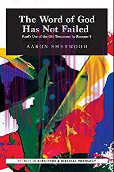(PDF)The Word of God Has Not Failed: Paul’s Use of the Old Testament in Romans 9 (Studies in Sc...
