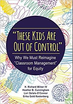(PDF)”These Kids Are Out of Control” Why We Must Reimagine “Classroom Management” for Equity 1s...