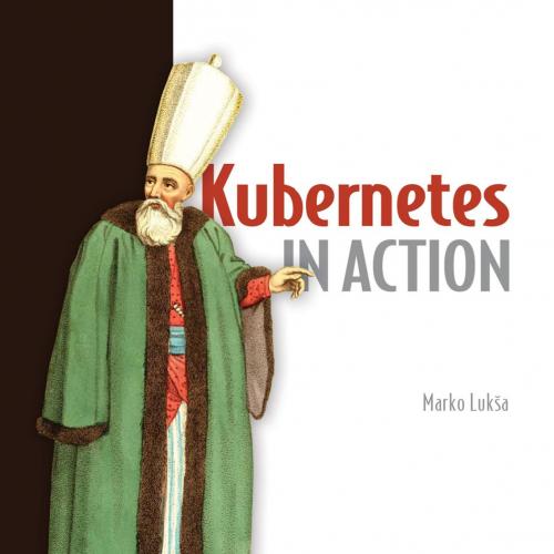 Kubernetes in action - Marko Luksa