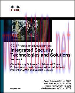 Integrated Security Technologies and Solutions – Volume I: Cisco Security Solutions for Advance...