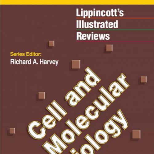 Lippincott's Illustrated Reviews Cell and Molecular Biology