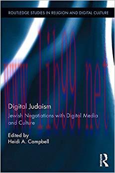 Digital Judaism: Jewish Negotiations with Digital Media and Culture (Routledge Studies in Relig...