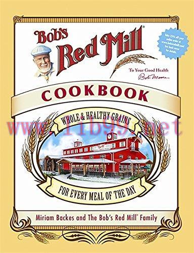 [FOX-Ebook]Bob's Red Mill Cookbook: Whole & Healthy Grains for Every Meal of the Day