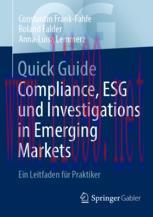 [PDF]Quick Guide Compliance, ESG und Investigations in Emerging Markets: Ein Leitfaden für Prak...
