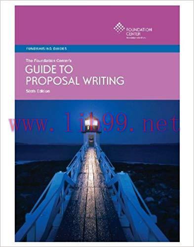 The Foundation Center’s Guide to Proposal Writing 6th edition Edition,