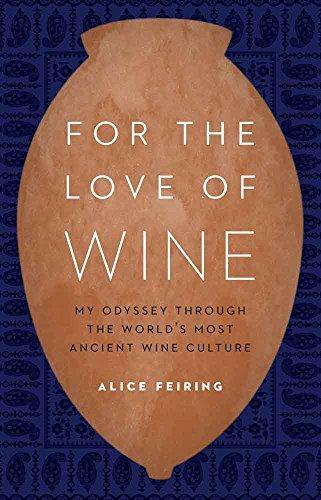 (PDF)For the Love of Wine My Odyssey through the World’s Most Ancient Wine Culture