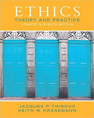 (TB & SM)Ethics Theory and Practice 11th Edition by Thiroux.zip