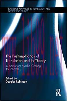 The Pushing-Hands of Translation and its Theory: In memoriam Martha Cheung, 1953-2013 (Routledg...