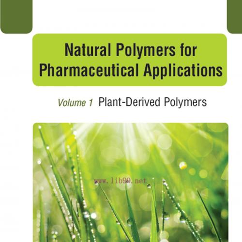 [AME]Natural Polymers for Pharmaceutical Applications, Volume 1: Plant-Derived Polymers (Origin...