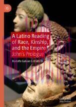 [PDF]A Latino Reading of Race, Kinship, and the Empire: John’s Prologue