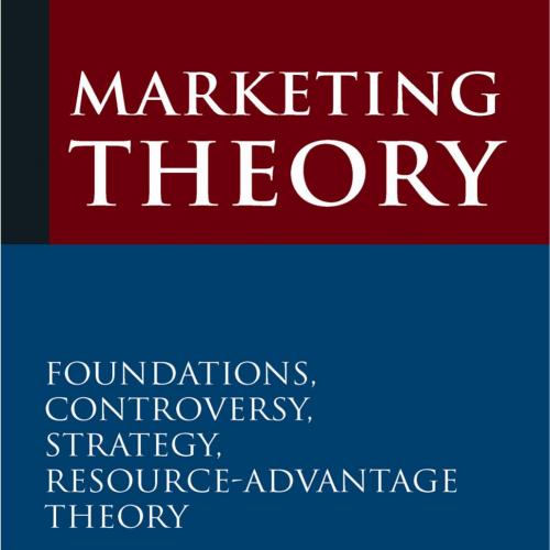 Marketing Theory Foundations, Controversy, Strategy, and Resource-advantage Theory - Hunt, Shel...