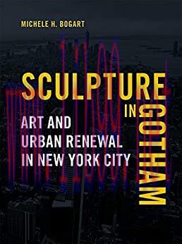 (PDF)Sculpture in Gotham: Art and Urban Renewal in New York City