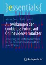 [PDF]Auswirkungen der Cookieless Future auf Onlinevideovermarkter: Bedeutung von Drittanbieterc...