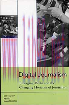 Digital Journalism: Emerging Media and the Changing Horizons of Journalism