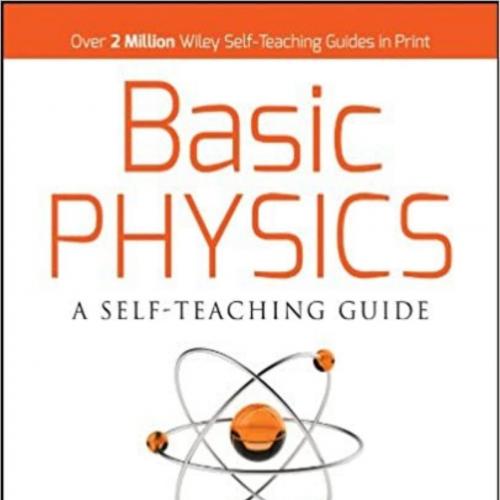 Basic Physics A Self-Teaching Guide by Karl F. Kuhn