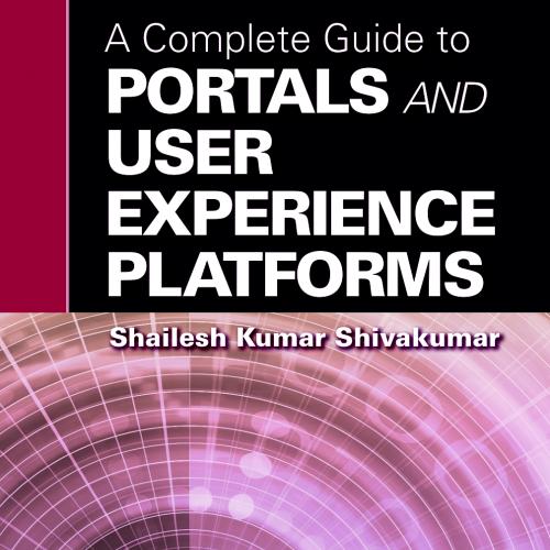 A Complete Guide to Portals and User Experience Platforms