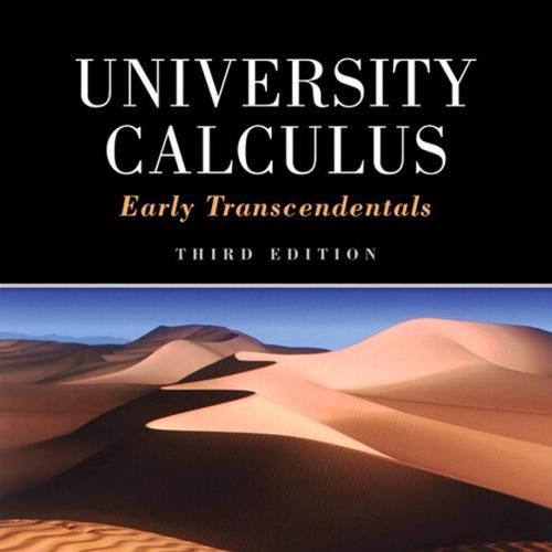 University Calculus, Early Transcendentals 3rd Edition by Joel R. Hass - Wei Zhi