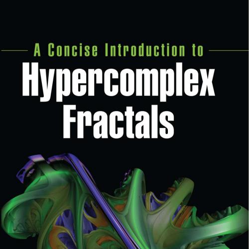 Concise Introduction to Hypercomplex Fractals, A
