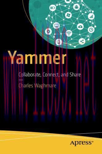 [FOX-Ebook]Yammer: Collaborate, Connect, and Share
