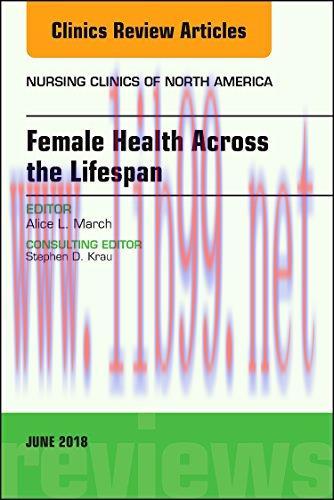 [AME]Women’s Health Across the Lifespan, An Issue of Nursing Clinics (Volume 53-2) (The Clinics...