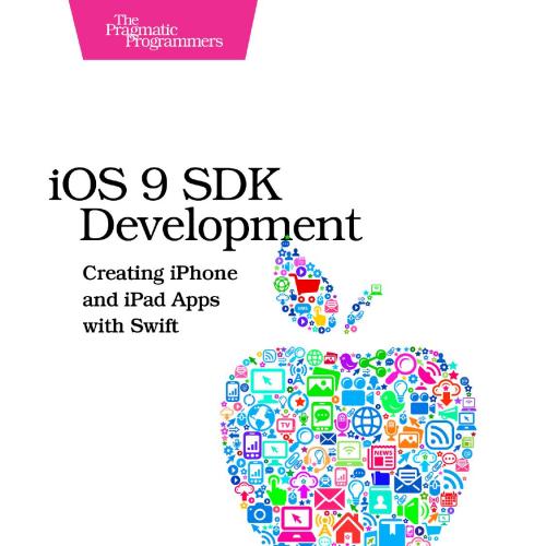 iOS 9 SDK Development Creating iPhone and iPad Apps with Swift 1680501321