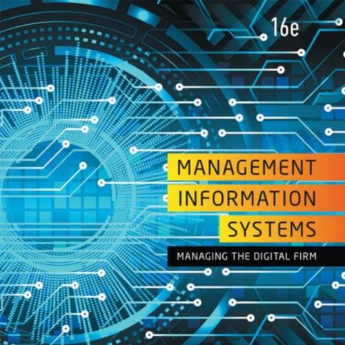 Management Information Systems Managing the Digital Firm 16th Edition by Kenneth C. Laudon - We...