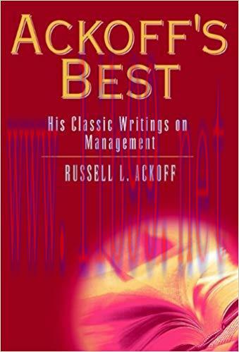 Ackoff’s Best: His Classic Writings on Management 1st Edition,