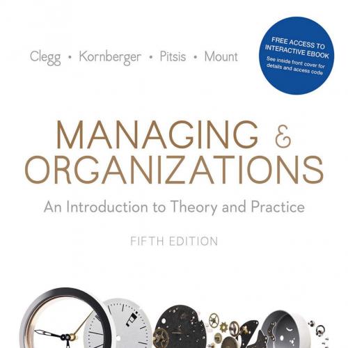 Managing and Organizations An Introduction to Theory and Practice 5th - Stewart R Clegg - Stewa...