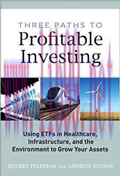 (PDF)Three Paths to Profitable Investing: Using ETFs in Healthcare, Infrastructure, and the Env...