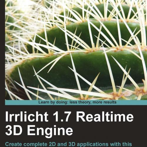 Irrlicht 1.7 Realtime 3D Engine Beginner's Guide