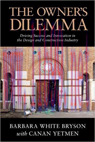 The Owner’s Dilemma: Driving Success and Innovation in the Design and Construction Industry