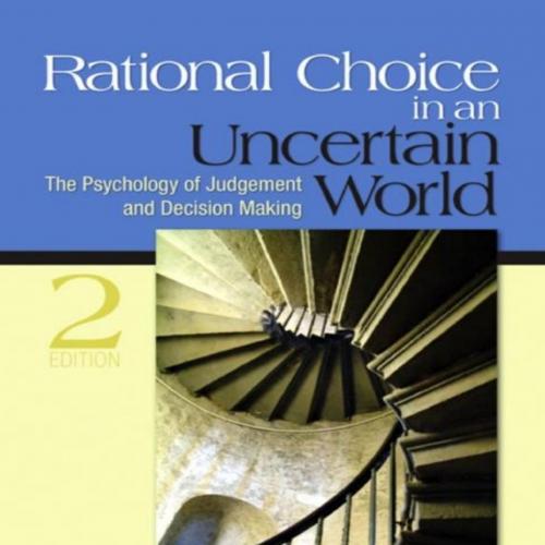 Rational Choice in an Uncertain World The Psychology of Judgment and Decision Making