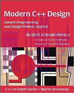 Modern C++ Design: Generic Programming and Design Patterns Applied (C++ In-Depth Series) 1st Ed...