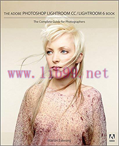 The Adobe Photoshop Lightroom CC / Lightroom 6 Book: The Complete Guide for Photographers 1st E...