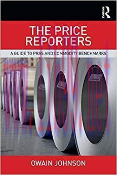 (PDF)The Price Reporters: A Guide to PRAs and Commodity Benchmarks 1st Edition