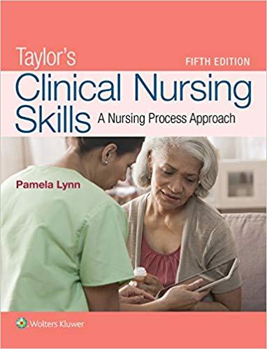Taylor’s Clinical Nursing Skills A Nursing Process Approach 5th Edition PDF+HTML