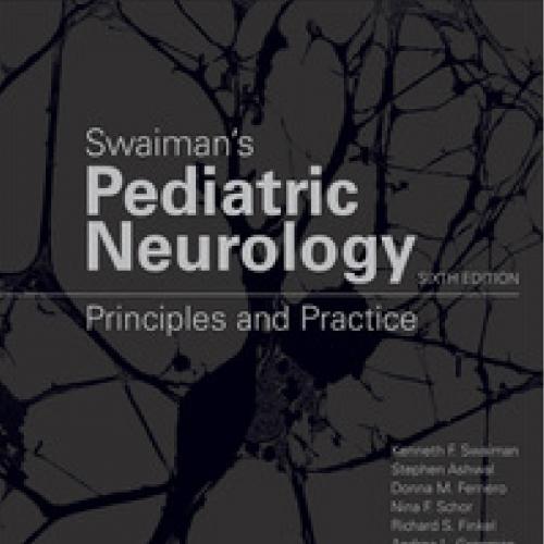 Swaiman's Pediatric Neurology Principles and Practice 6th